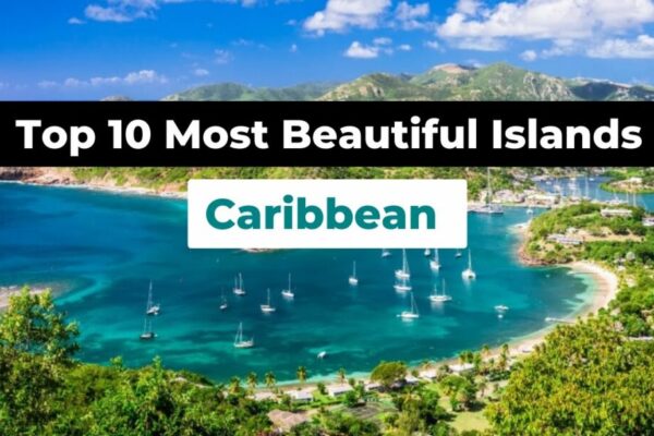 Top 10 Most Beautiful Caribbean Islands Ranked
