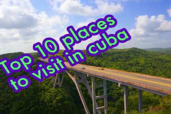 Top 10 Places in Cuba That Are Truly Unique