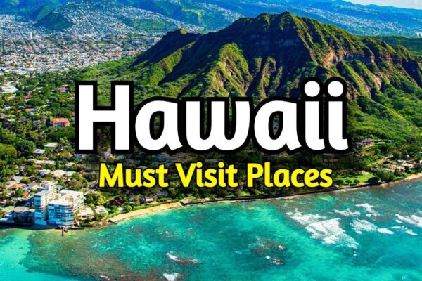 Top 10 Must-Visit Places in Hawaii