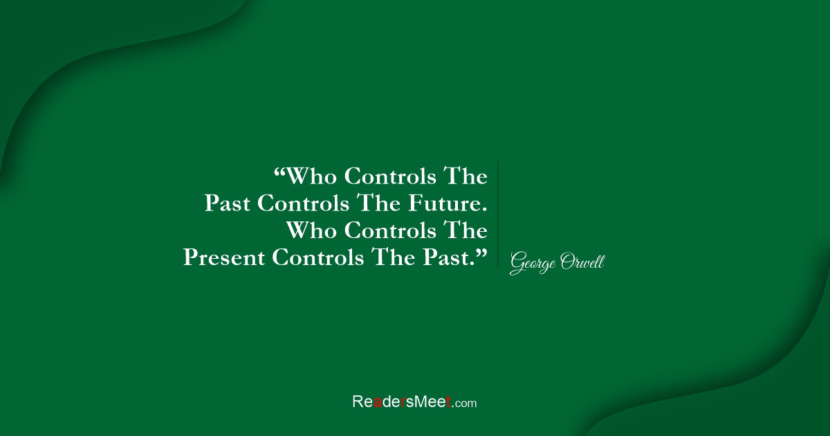 Top 10 George Orwell Quotes That Predict Today
