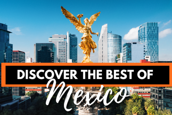 Top 10 Places in Mexico You Must Visit