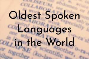 The Oldest Languages Still Spoken Today