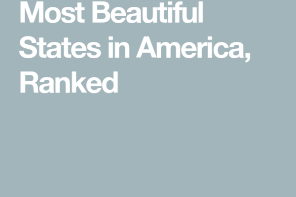 Top 10 Most Beautiful States in the USA Ranked