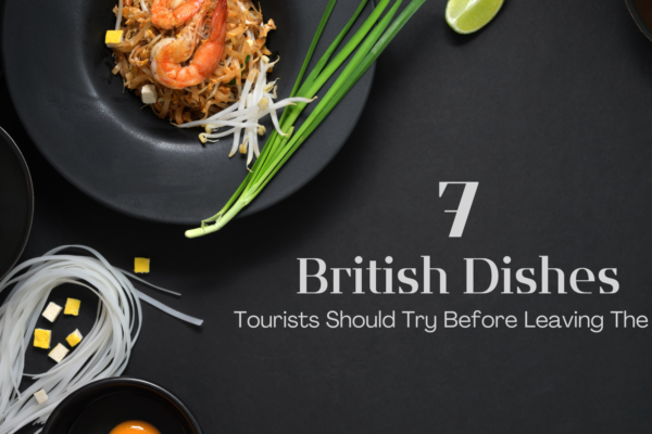 Top 10 British Tourist Attractions & Dishes – UK Vibes