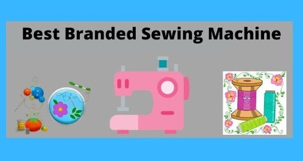 Top 10 Sewing Machine Brands Ranked