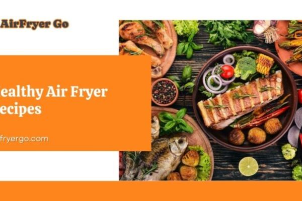 Top 10 Healthy Air Fryer Recipes Ranked