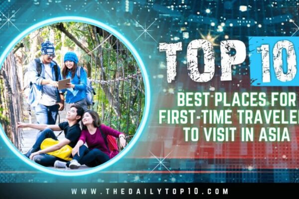 Top 10 Places to Visit in Asia Travelers Love