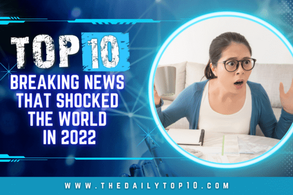 Top 10 Breaking News Stories Today That Shocked Everyone