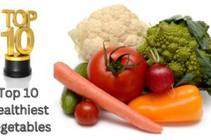 Top 10 Healthiest Vegetables for Your Body