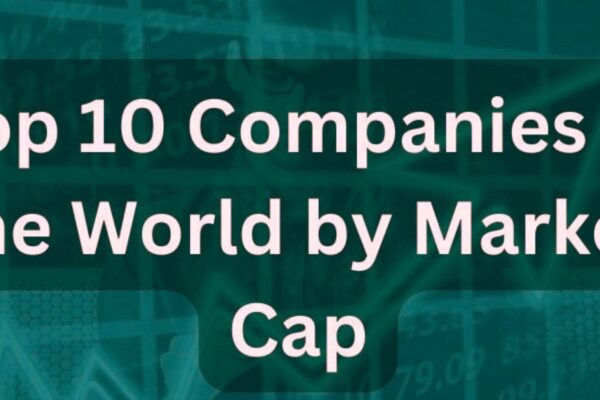 Top 10 Most Powerful Companies in the World