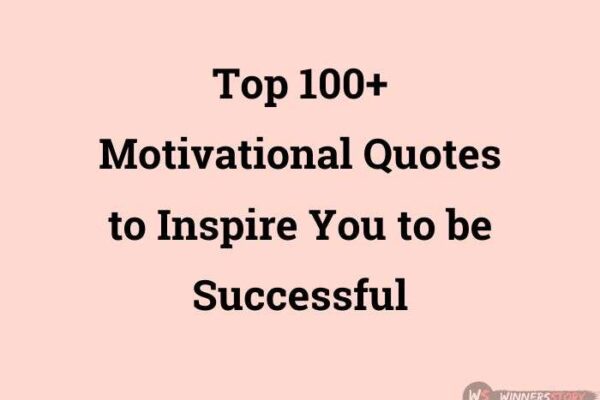 Top 10 Most Motivational Quotes That Inspire Millions