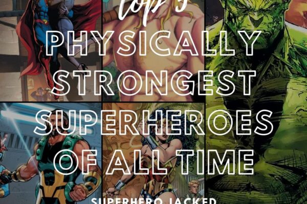 Top 10 Strongest Superheroes of All Time