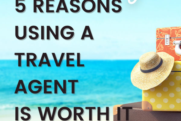 Top 10 Reasons to Use a Travel Agent in 2026