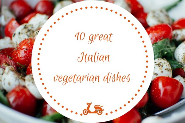 Top 10 Vegetarian Italian Dishes That Taste Amazing