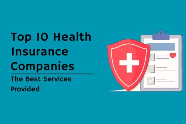 Top 10 Health Insurance Companies in the US