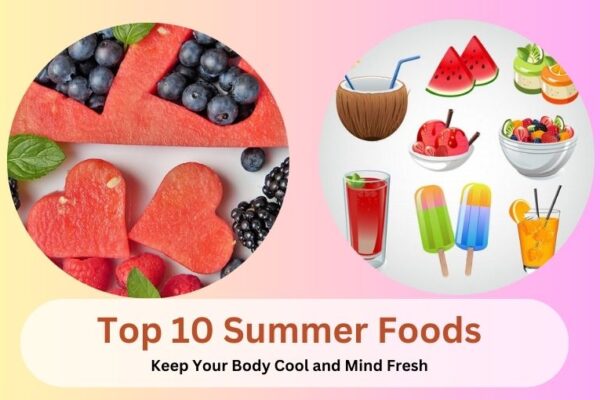 Top 10 Summer Foods Everyone Loves