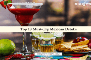 Top 10 Mexican Drinks You Must Try