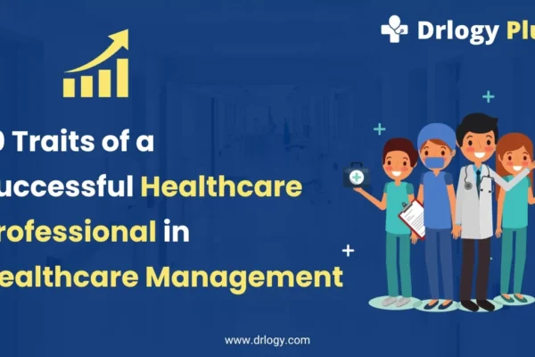 Top 10 Qualities of a Great Healthcare Professional