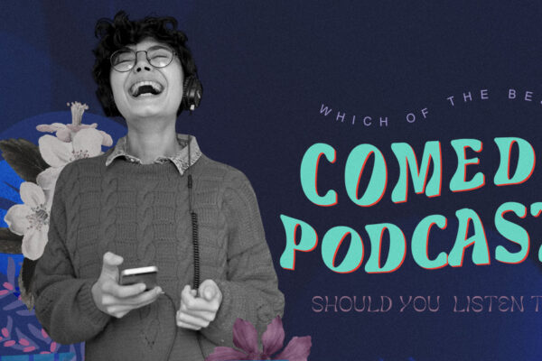 Top 10 Comedy Podcasts You Should Listen To