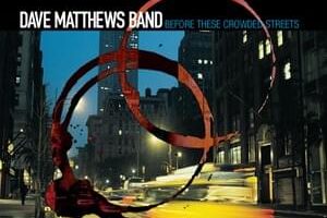 Top 10 Dave Matthews Band Songs for True Fans