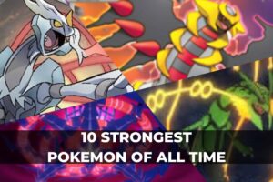 Top 10 Strongest Pokémon Ranked by Power