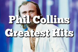 Top 10 Phil Collins Hits That Never Get Old