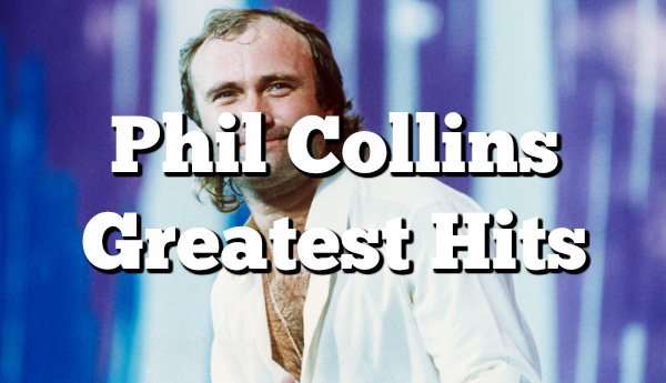 Top 10 Phil Collins Hits That Never Get Old