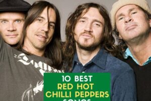Top 10 Red Hot Chili Peppers Songs You Can’t Skip
