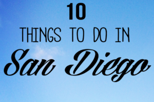 Top 10 Things to Do in San Diego This Year