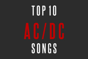 Top 10 AC/DC Songs That Defined Rock